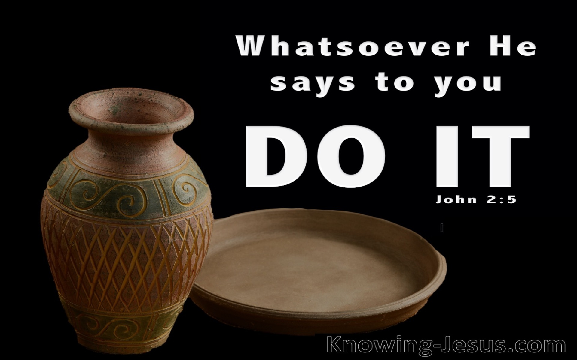 John 2:5 Whatever He Says To You Do It (white)